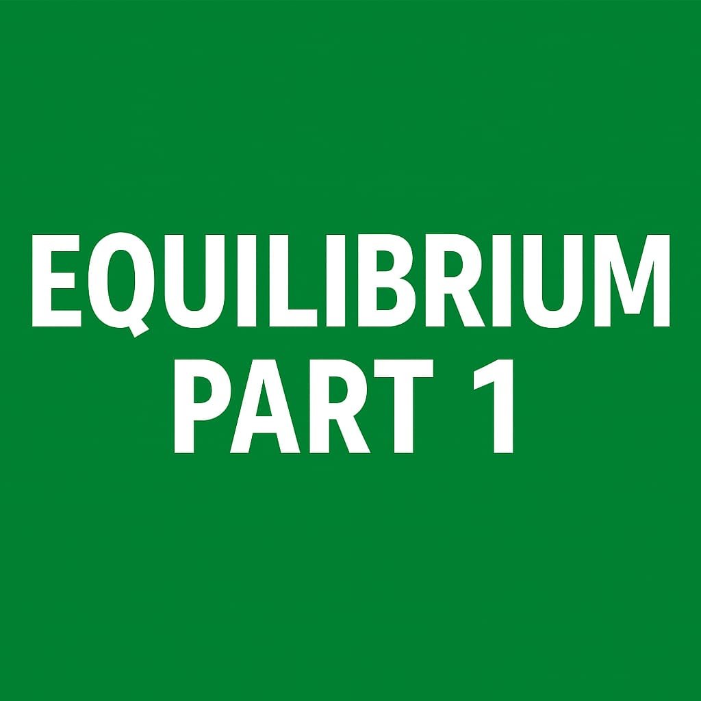 Equilibrium - part 1